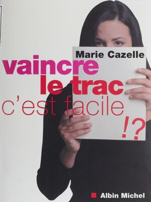 cover image of Vaincre le trac, c'est facile